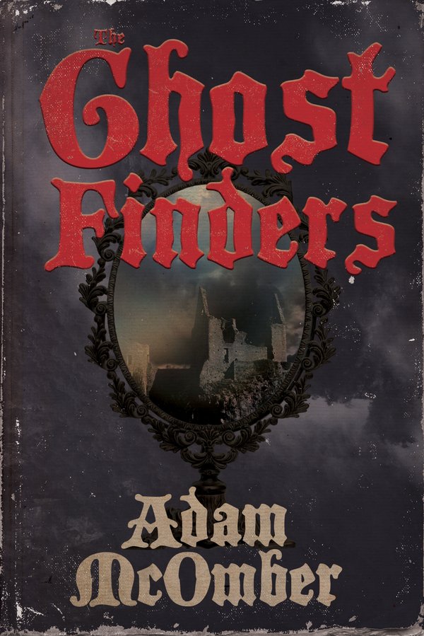 The Ghost Finders by Adam McOmber - book cover